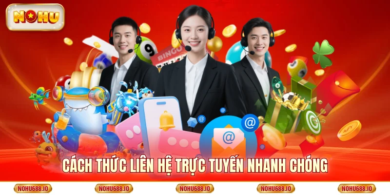 Cách thức liên hệ trực tuyến nhanh chóng