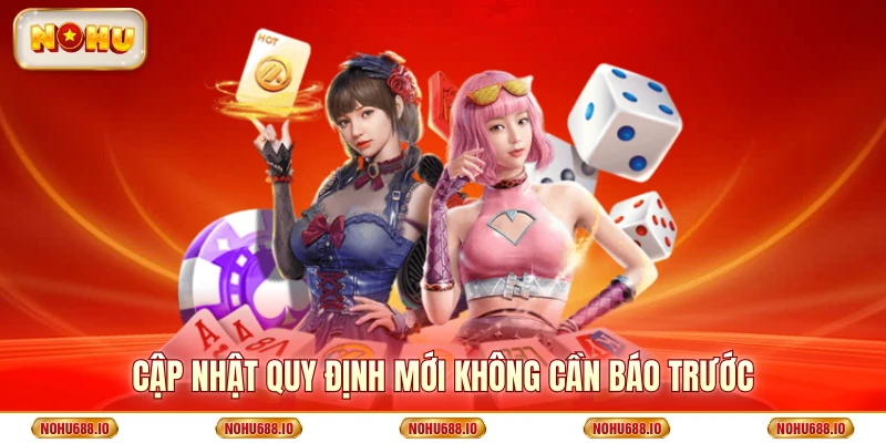 Cập nhật quy định mới không cần báo trước