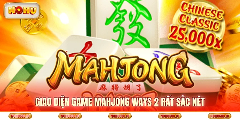 Giao diện game Mahjong Ways 2 rất sắc nét