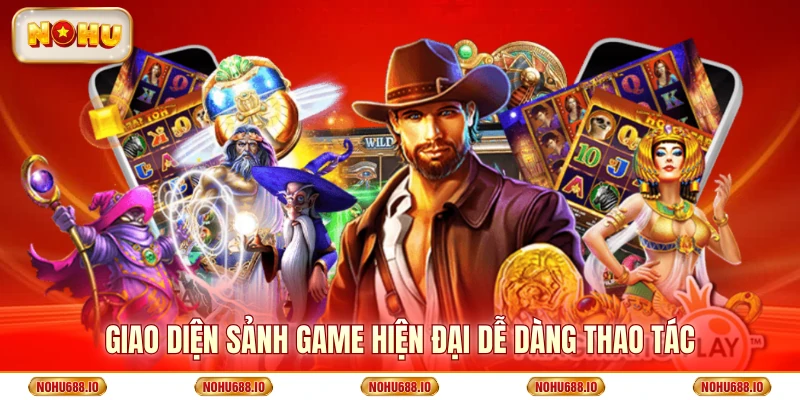 Giao diện sảnh game hiện đại dễ dàng thao tác