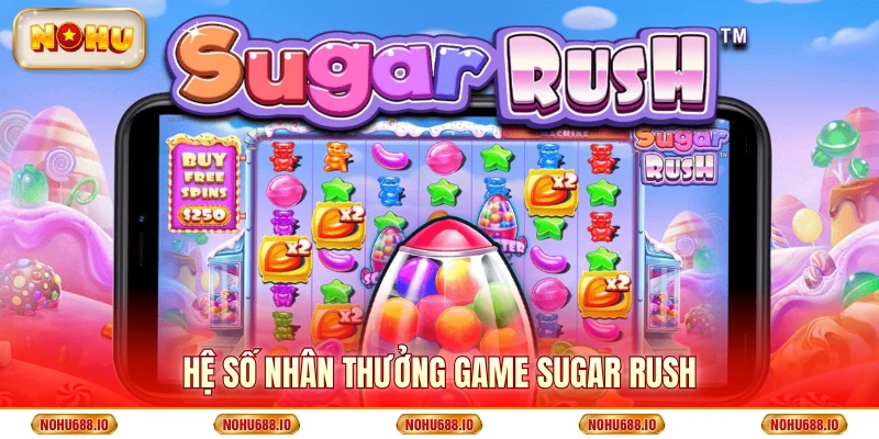 Hệ số nhân thưởng game Sugar Rush