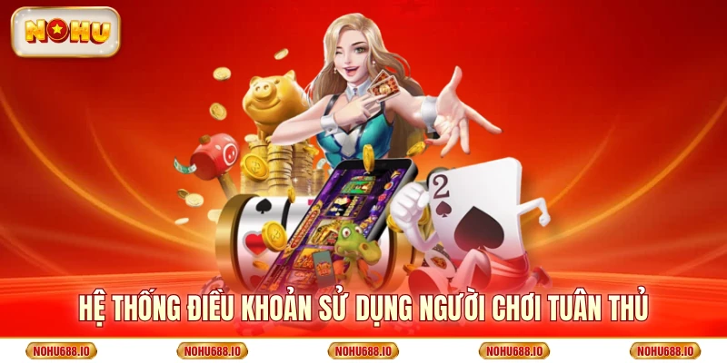 Hệ thống điều khoản sử dụng người chơi tuân thủ