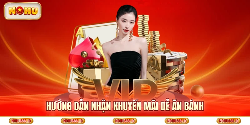 Hướng dẫn nhận khuyến mãi dễ ăn bánh