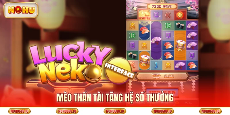 Mèo thần tài tăng hệ số thưởng