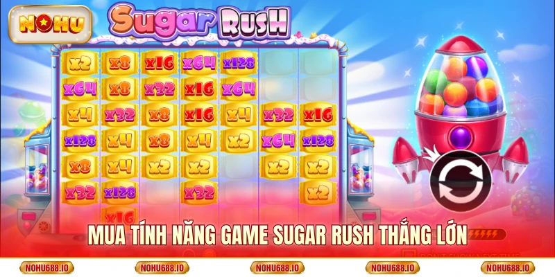 Mua tính năng game Sugar Rush thắng lớn