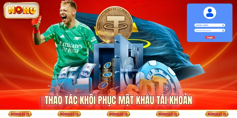 Thao tác khôi phục mật khẩu tài khoản