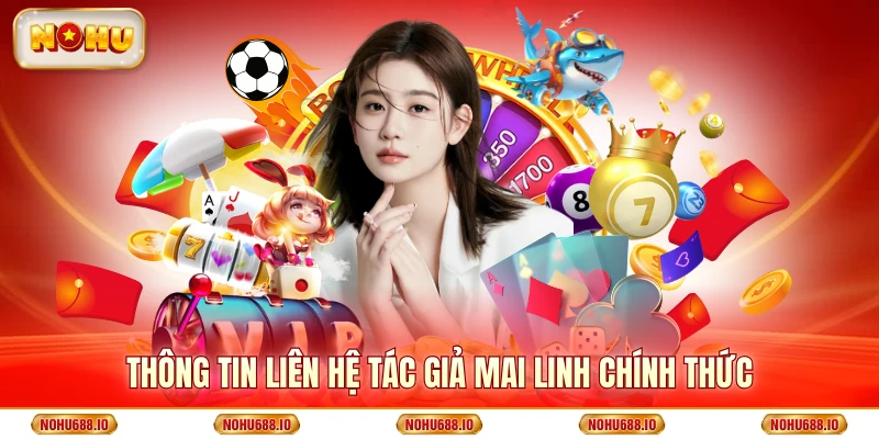Thông tin liên hệ tác giả Mai Linh chính thức
